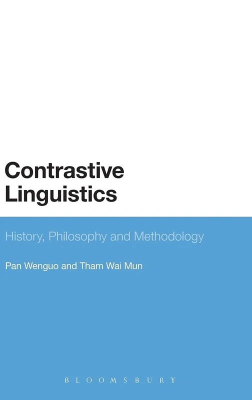 Contrastive Linguistics: Historical and Philosophical Perspectives: History, Philosophy and Methodology