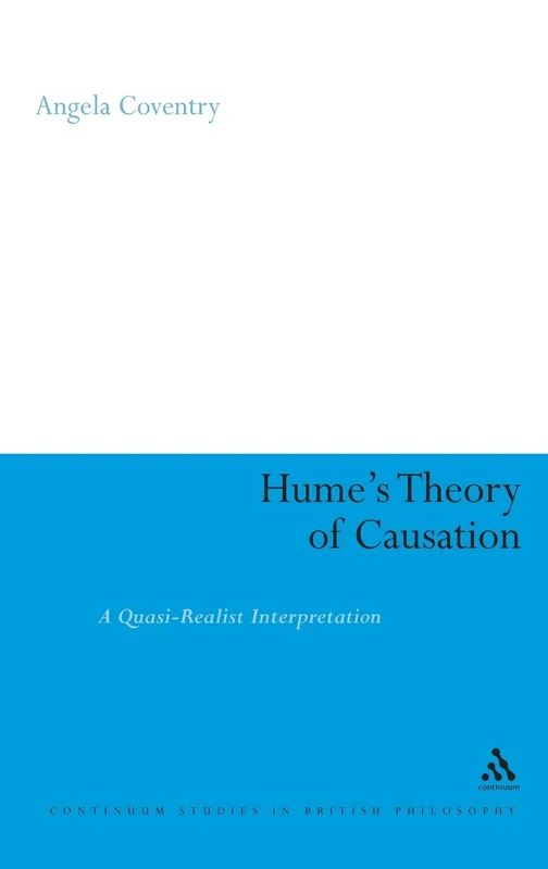 Hume's Theory of Causation: A Quasi-realist Interpretation (Continuum Studies in British Philosophy)