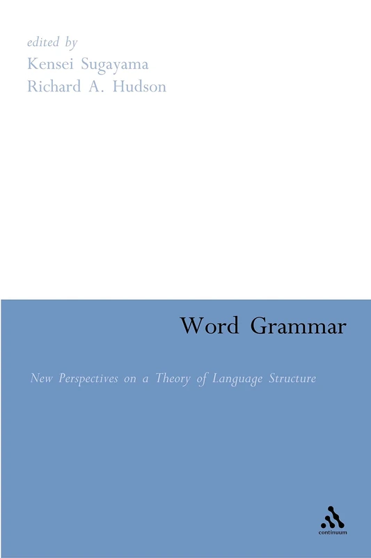Word Grammar: Perspectives on a Theory of Language Structure