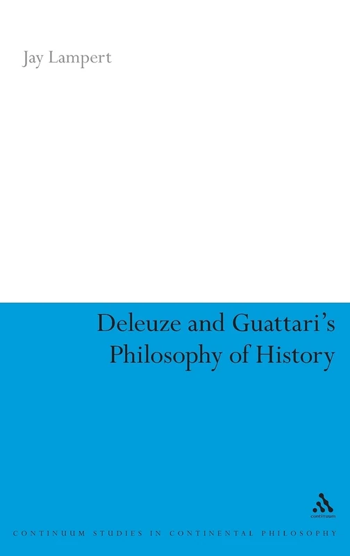 Continuum Deleuze and Guattari's Philosophy of History Book
