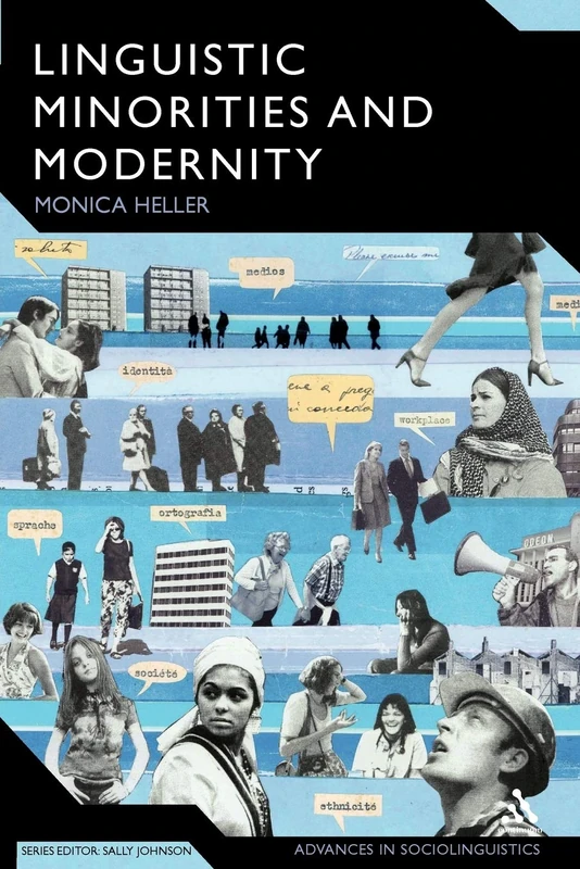 Linguistic Minorities and Modernity: A Sociolinguistic Ethnography, Second Edition (Advances in Sociolinguistics)