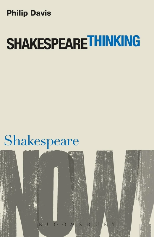 Shakespeare Thinking (Shakespeare Now!)