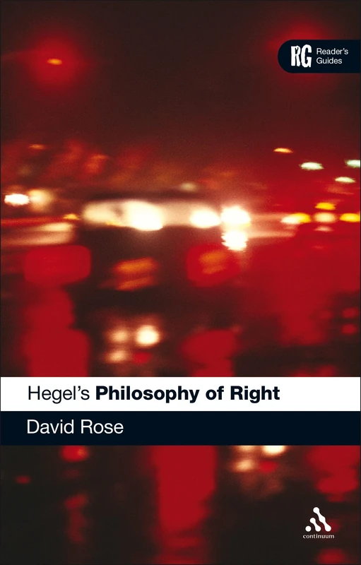 Hegel's "Philosophy of Right": A Reader's Guide (Reader's Guides): A Reader's Guide (Reader's Guides): A Reader's Guide (Reader's Guides)