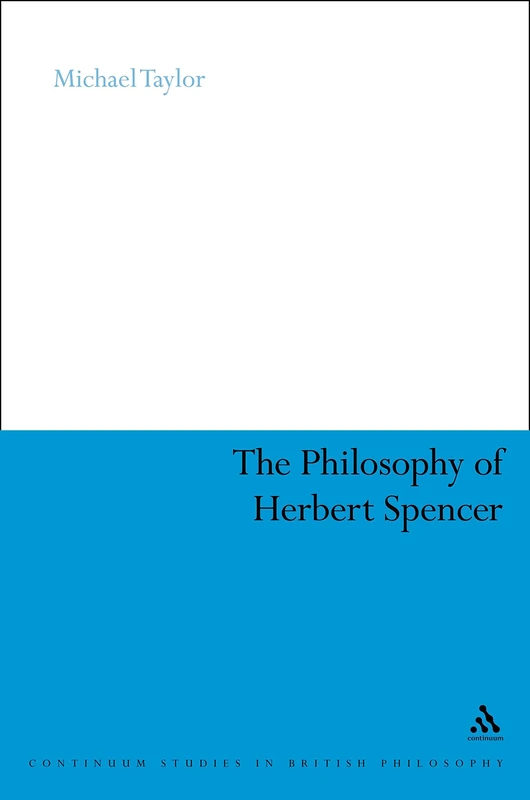 Philosophy of Herbert Spencer - Continuum Studies in British Philosophy