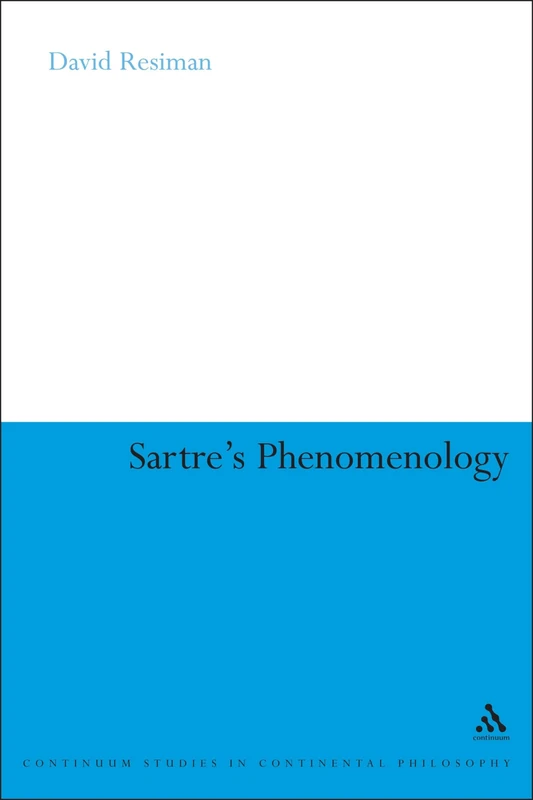Sartre's Phenomenology - Continuum Studies in Continental Philosophy