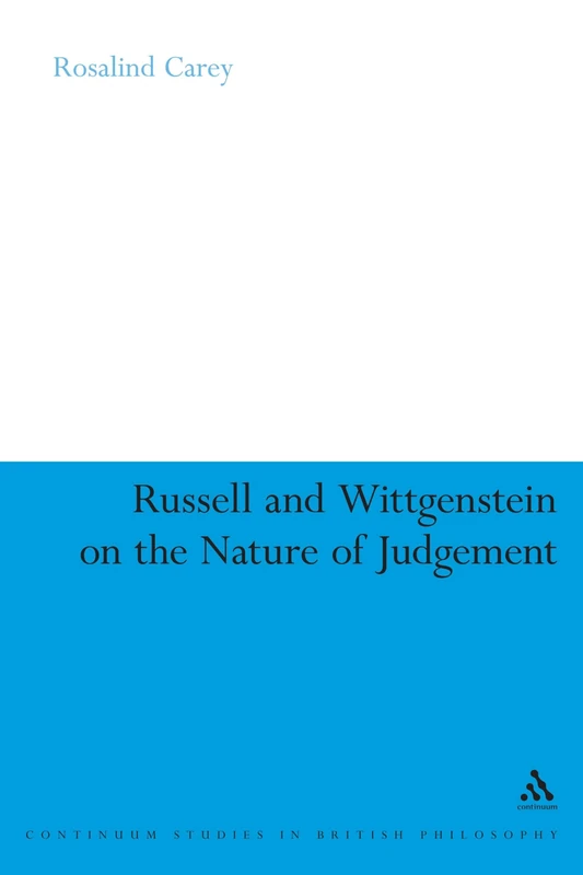 Russell and Wittgenstein on the Nature of Judgement (Continuum Studies in British Philosophy)