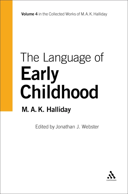 The Language of Early Childhood (Collected Works of M.A.K. Halliday)