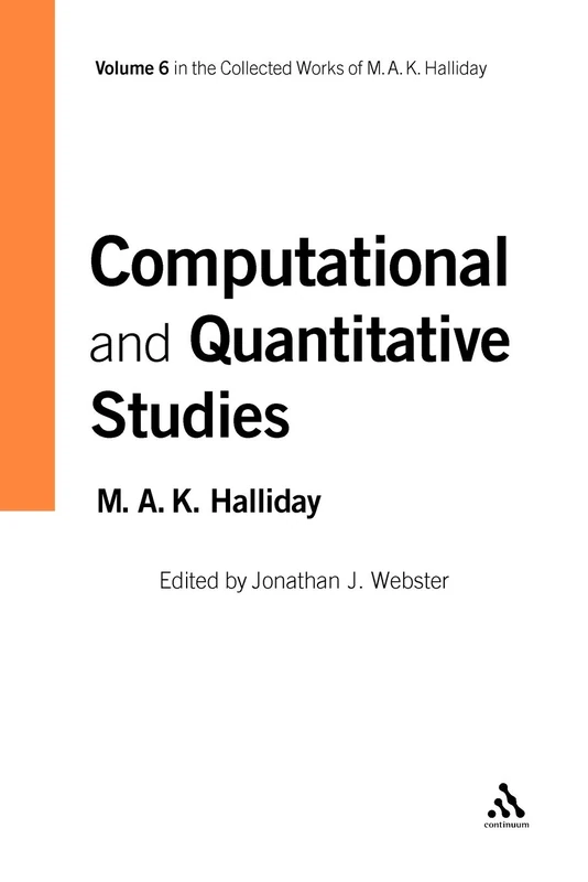 Computational and Quantitative Studies, Volume 6: 06 (Collected Works of M.A.K. Halliday)