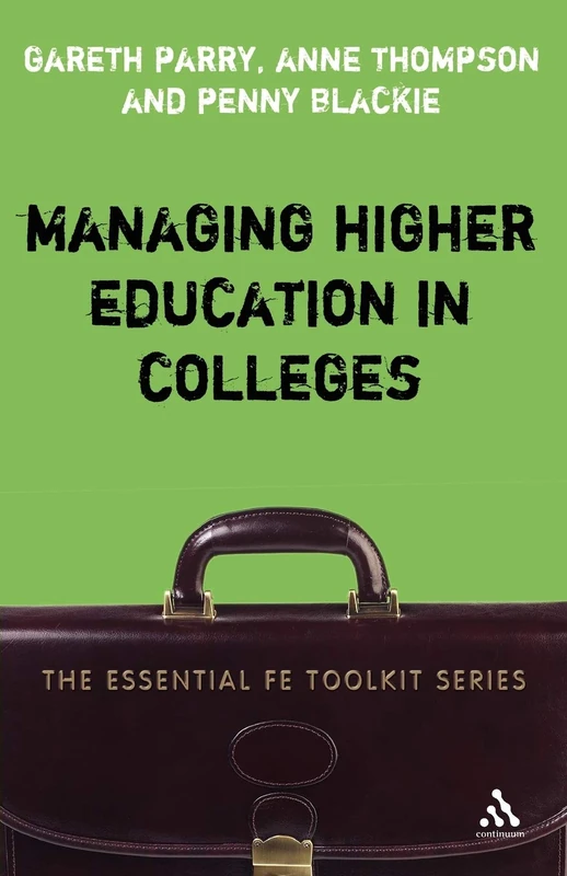 Managing Higher Education in Colleges (Essential FE Toolkit)