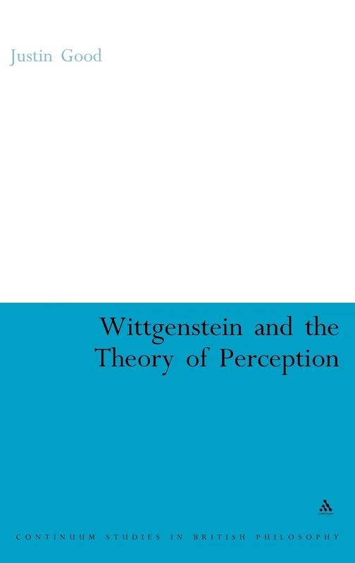 Wittgenstein and the Theory of Perception (Continuum Studies in British Philosophy)