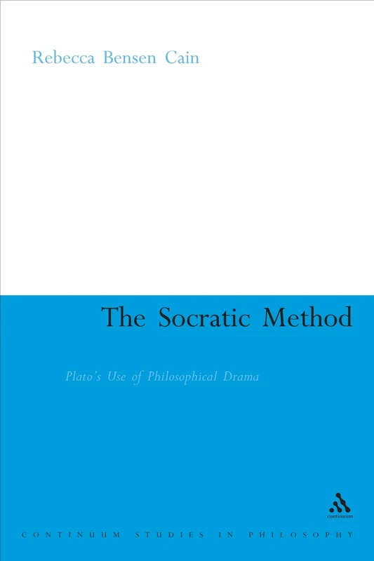 The Socratic Method: Plato's Use of Philosophical Drama (Continuum Studies in Ancient Philosophy): 8
