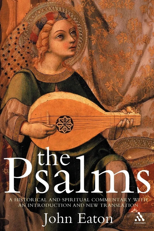 The Psalms: A Historical and Spiritual Commentary with an Introduction and New Translation (Continuum Biblical Studies)