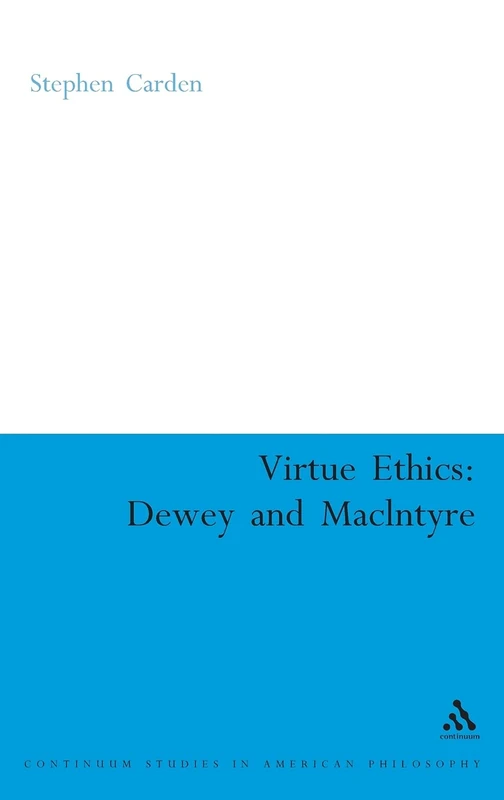 Virtue Ethics: Dewey and MacIntyre - Continuum Studies