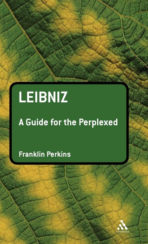 Leibniz: A Guide for the Perplexed (Guides for the Perplexed)