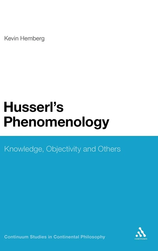 Continuum Husserl's Phenomenology: Knowledge and Objectivity