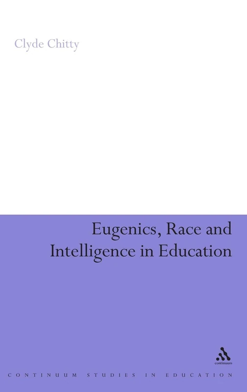 Continuum Eugenics, Race and Intelligence in Education Book