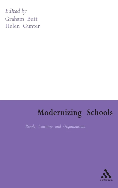 Modernizing Schools: People, Learning and Organisations (Continuum Studies in Education (Hardcover))