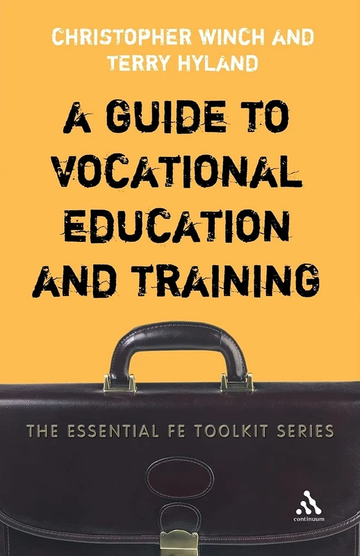 A Guide to Vocational Education and Training (Essential FE Toolkit)