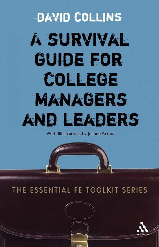 A Survival Guide for College Managers and Leaders (Essential FE Toolkit) - Image 1