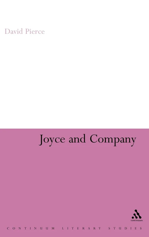 Joyce and Company (Continuum Literary Studies)