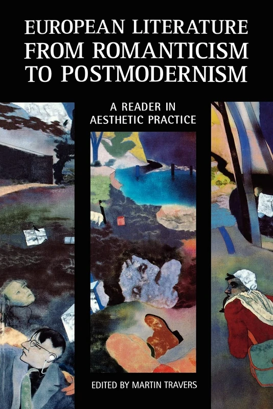 European Literature from Romanticism to Postmodernism: A Reader in Aesthetic Practice (Continuum Collection Series) - Image 1