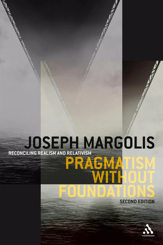 Pragmatism Without Foundations: Reconciling Realism and Relativism - Image 1