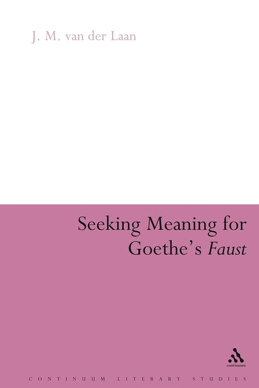 Continuum Seeking Meaning for Goethe's Faust - Literary Studies