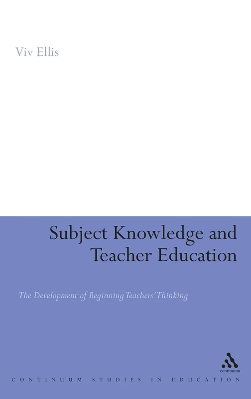 Subject Knowledge and Teacher Education: The Development of Beginning Teachers' Thinking - Image 1