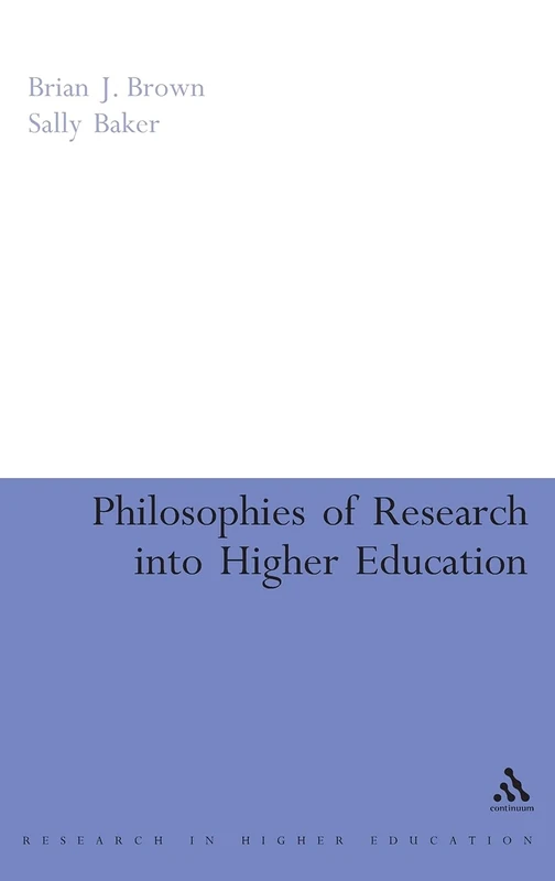 Philosophies of Research into Higher Education