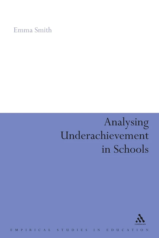 Analysing Underachievement in Schools (Empirical Studies in Education)