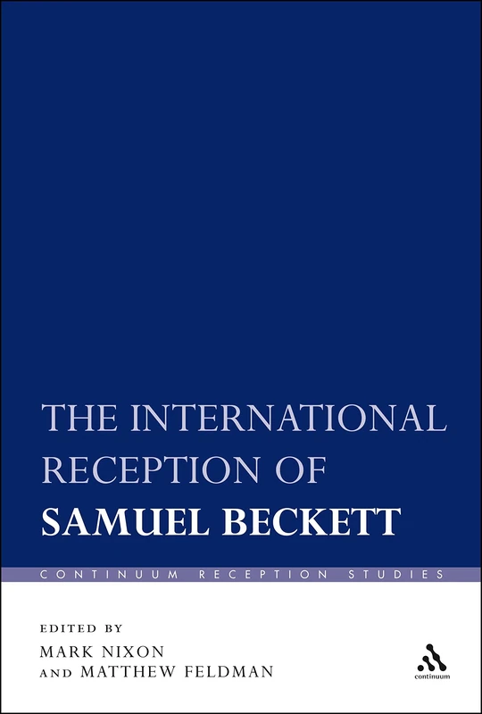 The International Reception of Samuel Beckett - Continuum Studies
