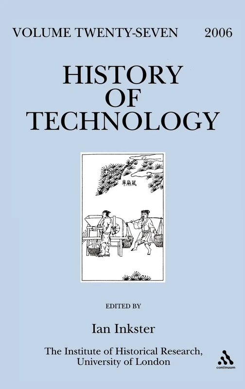 History of Technology: Includes Special Issue on the Professional Identity of Engineers v. 27 (History of Technology)