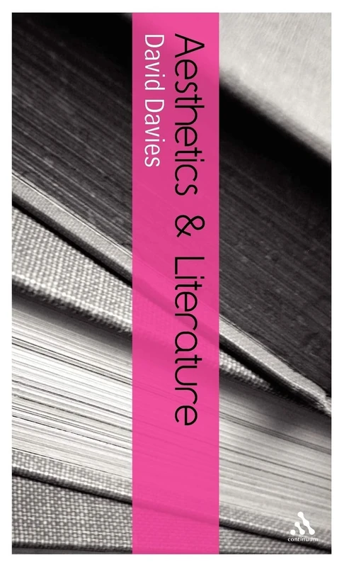 Aesthetics and Literature (Continuum Aesthetics) (Continuum Aesthetics) (Continuum Aesthetics) (Bloomsbury Aesthetics)