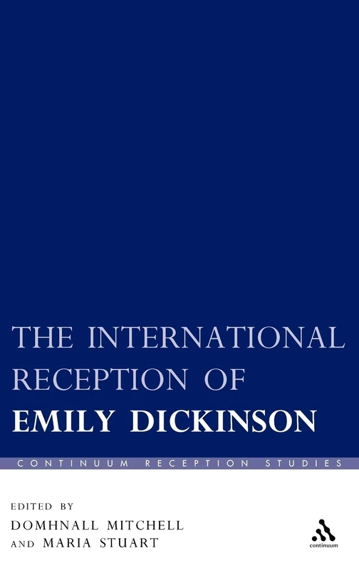 The International Reception of Emily Dickinson (Continuum Reception Studies)