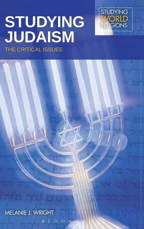 Studying Judaism: The Critical Issues (Studying World Religions)