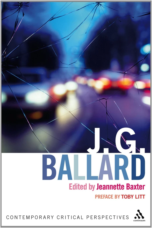 J.G.Ballard: Contemporary Critical Perspectives (Continuum Critical Perspectives)