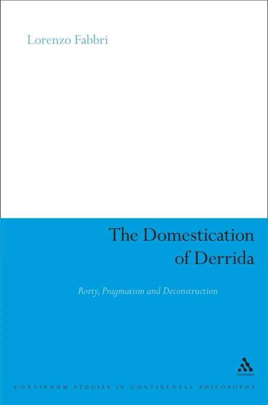 The Domestication of Derrida: Rorty, Pragmatism and Deconstruction: 50