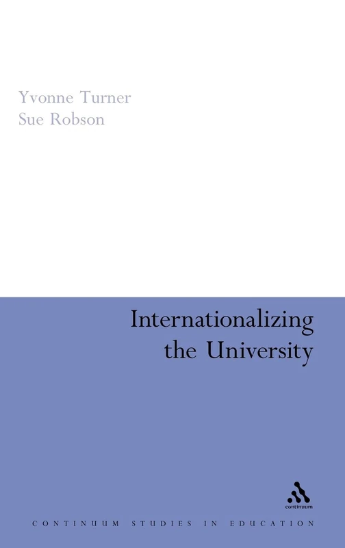 Internationalizing the University (Continuum Studies in Education (Hardcover))