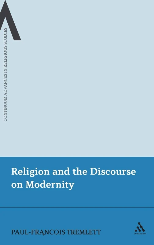Religion and the Discourse on Modernity (Continuum Advances in Religious Studies): 3