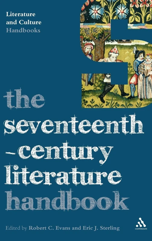 The Seventeenth-century Literature Handbook (Literature & Culture Handbooks)