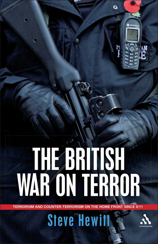 The British War on Terror: Terrorism and Counterterrorism on the Home Front Since 9-11