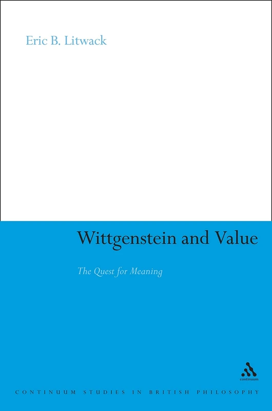 Wittgenstein and Value: The Quest for Meaning (Continuum Studies in British Philosophy) - Image 1