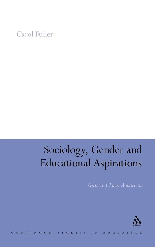 Sociology, Gender and Educational Aspirations: Girls and Their Ambitions