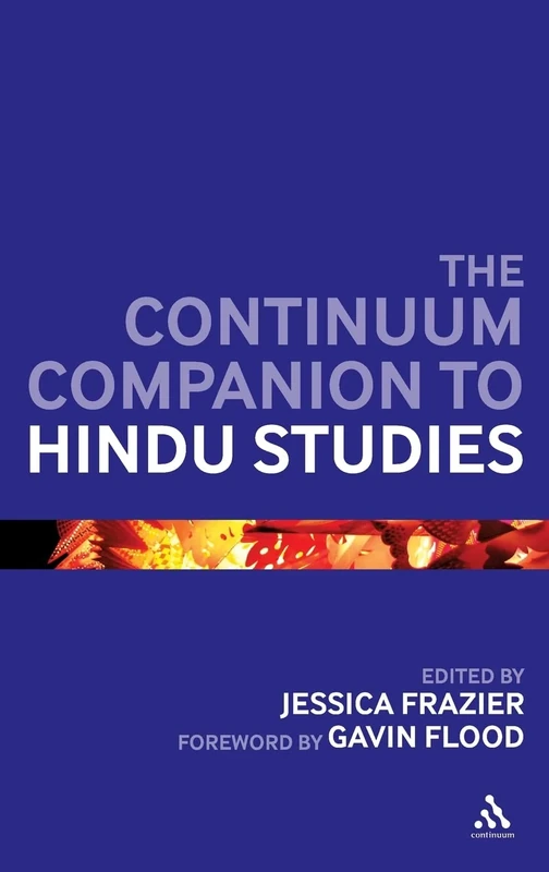 The Continuum Companion to Hindu Studies (Continuum Companions) (Bloomsbury Companions)