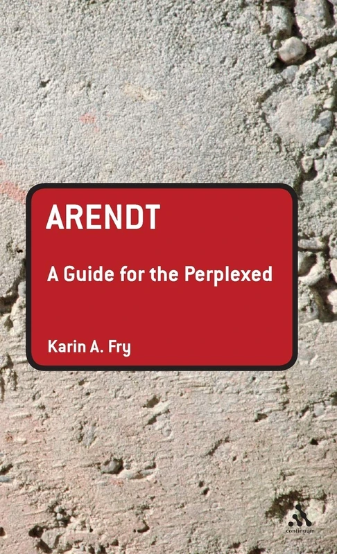 Arendt: A Guide for the Perplexed (Guides for the Perplexed)