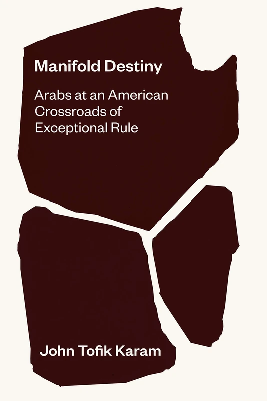 Manifold Destiny: Arabs at an American Crossroads of Exceptional Rule - Image 1
