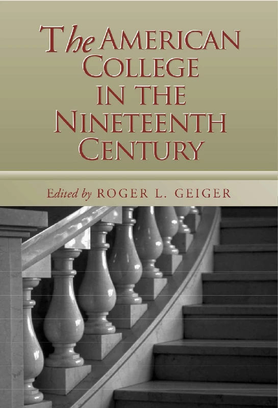 The American College in the Nineteenth Century (Vanderbilt Issues in Higher Education)