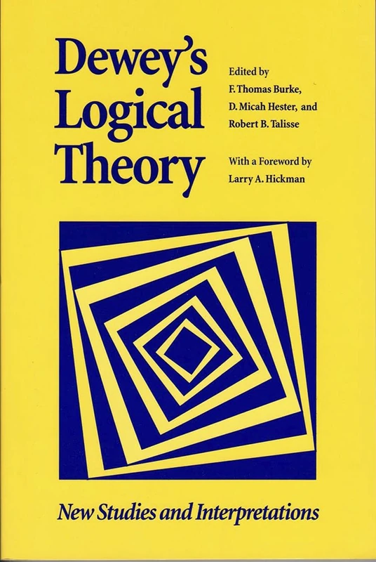 Dewey's Logical Theory: New Studies and Interpretations (Vanderbilt Library of American Philosophy)