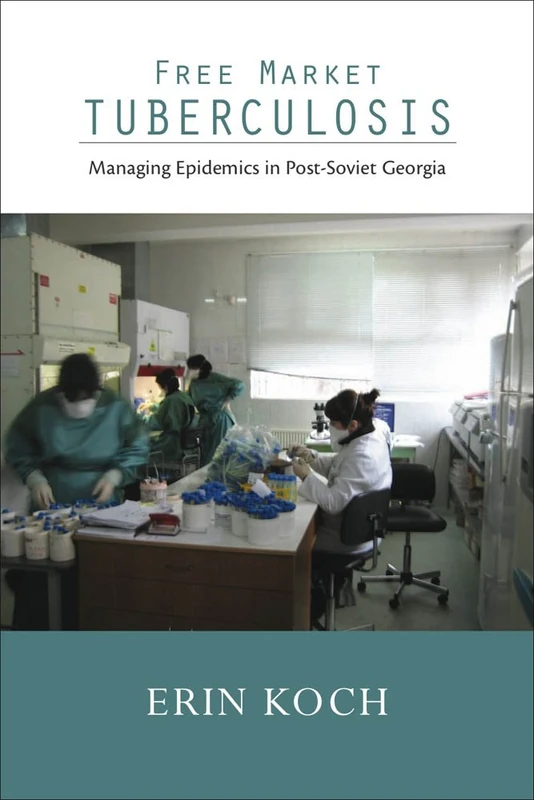 Free Market Tuberculosis: Managing Epidemics in Post-soviet Georgia - Image 1