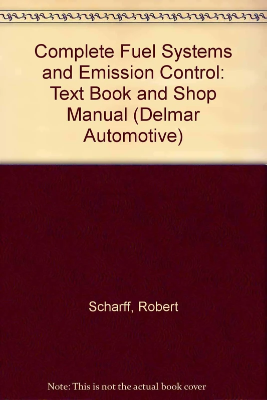 Complete Fuel Systems and Emission Control: Text Book and Shop Manual (Delmar Automotive)